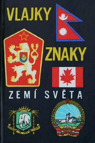 Ludvík Mucha, Stanislav Valášek: Vlajky, znaky zemí světa 1975 Ludvík Mucha, Stanislav Valášek: Vlajky, znaky zemí světa 1975