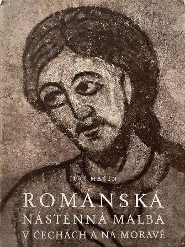Jiří Mašín (1923 – 1991), Románská nástěnná malba v Čechách a na Moravě, Jiří Mašín (1923 – 1991), Románská nástěnná malba v Čechách a na Moravě,