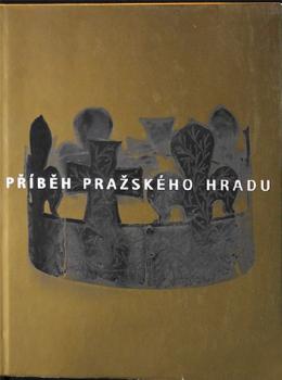 Příběh pražského hradu Příběh pražského hradu