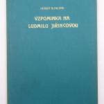 Ludmila Jiřincová - Vzpomínka na Ludmilu Ludmila Jiřincová - Vzpomínka na Ludmilu
