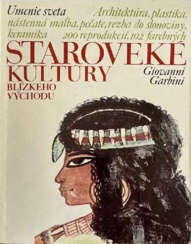 STAROVEKÉ KULTÚRY BLÍZKEHO VÝCHODU STAROVEKÉ KULTÚRY BLÍZKEHO VÝCHODU