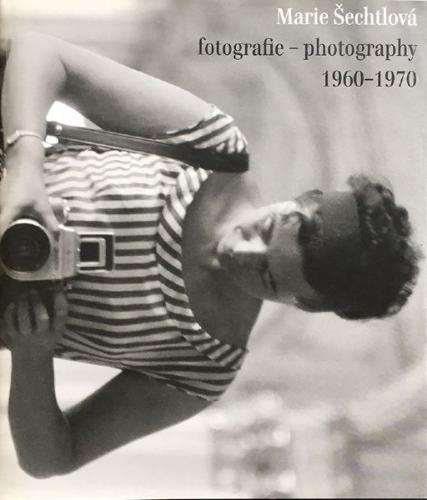 Marie Šechtlová fotografie - photography 1960 - 1970 Marie Šechtlová fotografie - photography 1960 - 1970
