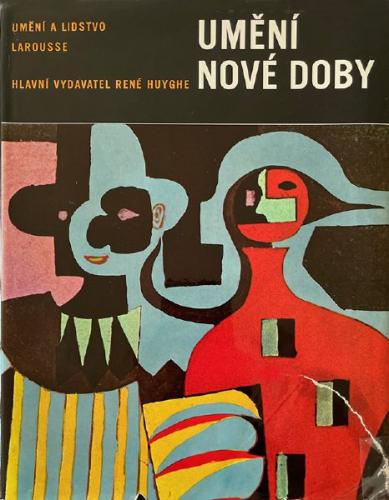 René Huyghe (1906 - 1997), Umění nové doby René Huyghe (1906 - 1997), Umění nové doby