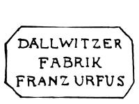 DALOVICE (Dallwitz) 1875, vtlačeno Dallwitzer Fabrik Franz Urfus DALOVICE (Dallwitz) 1875, vtlačeno Dallwitzer Fabrik Franz Urfus