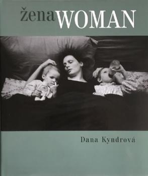 Dana Kyndrová: Žena Woman Dana Kyndrová: Žena Woman