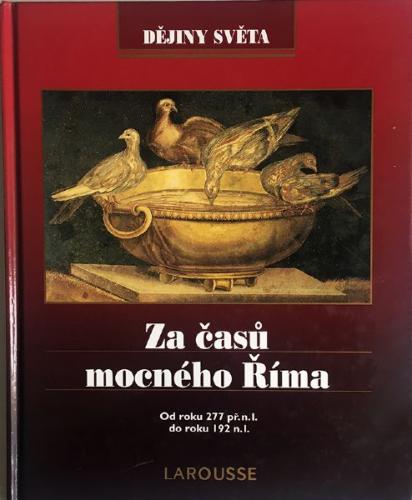 Za asu mocnho ma, Djiny svta - Larousse, kolektiv autor, 1997, Svojtka a Vaut