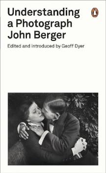 Understanding a Photograph: John Berger