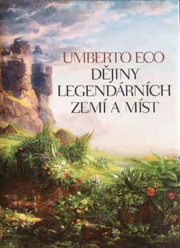 Umberto Eco: Dějiny legendárních zemí a míst