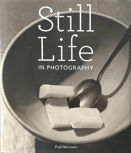 Paul Martineau: Still Life in Photography