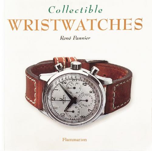 Rene Pannier: Collectible Wristwatches, Flammarion 2001
